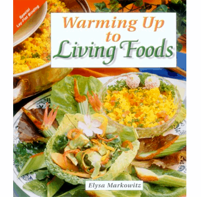 Warming up to Living Foods